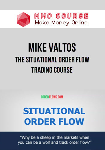 Mike Valtos – The Situational Order Flow Trading Course