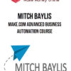 Mitch Baylis – Make.com Advanced Business Automation Course