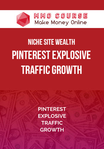 Niche Site Wealth – Pinterest Explosive Traffic Growth