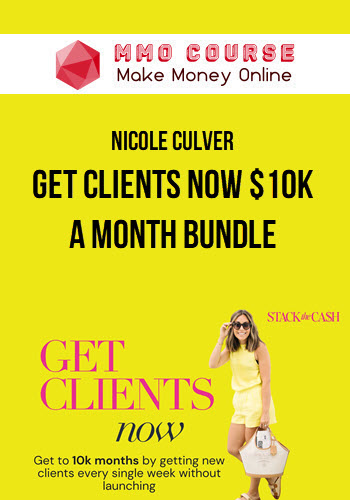 Nicole Culver – Get Clients Now $10K a Month Bundle