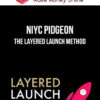 Niyc Pidgeon – The Layered Launch Method