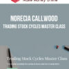 Norecia Callwood – Trading Stock Cycles Master Class