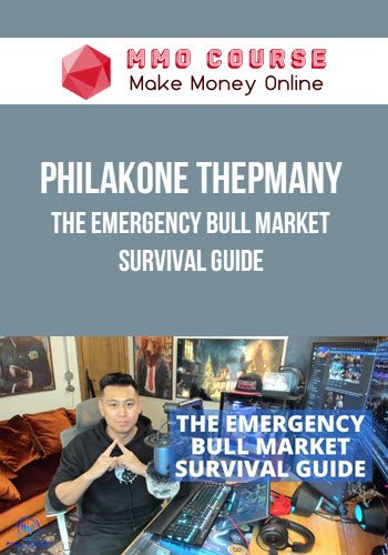 Philakone Thepmany – The Emergency Bull Market Survival Guide