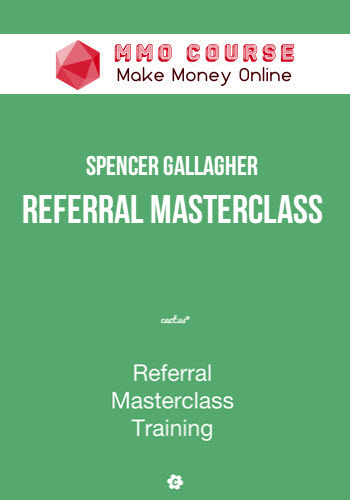 Spencer Gallagher – Referral Masterclass