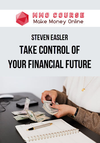 Steven Easler – Take Control of Your Financial Future