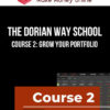 The Dorian Way School – Course 2: Grow Your Portfolio