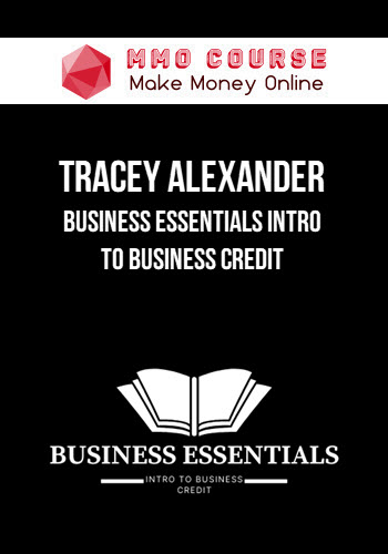 Tracey Alexander – Business Essentials Intro to Business Credit