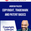 Andrew Frazier – Copyright, Trademark and Patent Basics