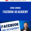 Chris London – Facebook Ad Academy