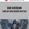 Dan Sheridan – Same Day Iron Condors Deep Dive