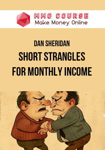 Dan Sheridan – Short Strangles for Monthly Income