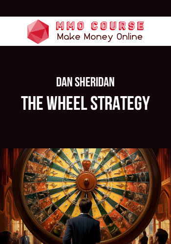 Dan Sheridan – The Wheel Strategy