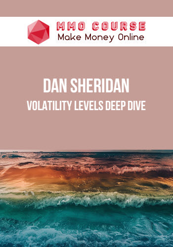 Dan Sheridan – Volatility Levels Deep Dive