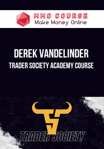 Derek VanDelinder – Trader Society Academy Course