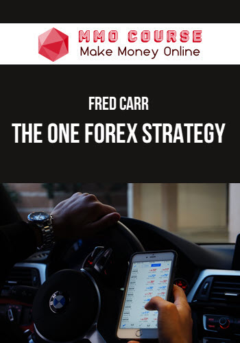 Fred Carr – The ONE FOREX Strategy