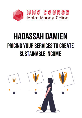 Hadassah Damien – Pricing Your Services to Create Sustainable Income