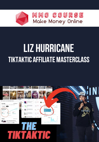 Liz Hurricane – TikTakTic Affiliate Masterclass