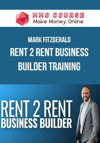 Mark Fitzgerald – Rent 2 Rent Business Builder Training