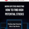 Micro Cap Stock Investing – How to Find High Potential Stocks