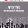 Peter Titus – Perfect Strategy – SPX Monthly Options Income