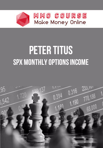 Peter Titus – Perfect Strategy – SPX Monthly Options Income