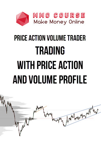 Price Action Volume Trader – Trading with Price Action and Volume Profile