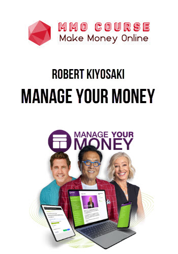 Robert Kiyosaki – Manage Your Money