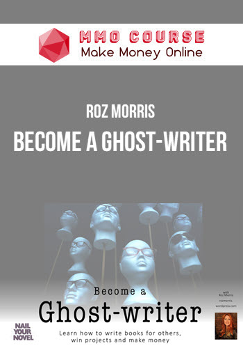 Roz Morris – Become a Ghost-writer