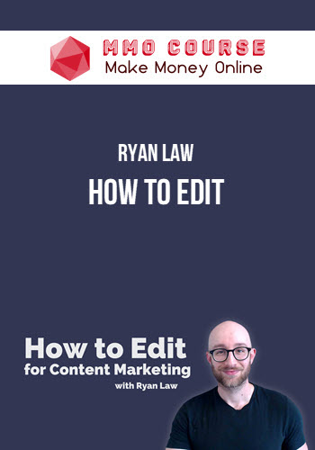 Ryan Law – How to Edit