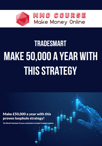 Tradesmart – Make £50,000 a Year with This Strategy