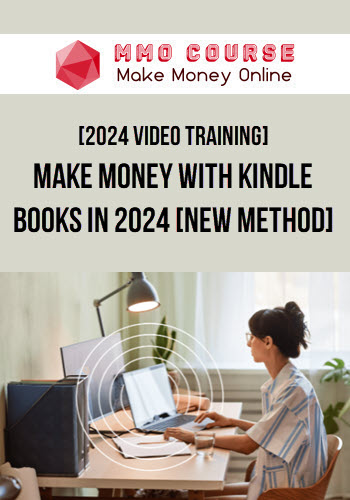 [2024 VIDEO TRAINING] Make Money With Kindle Books In 2024 [NEW METHOD]