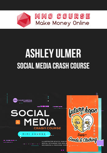 Ashley Ulmer – Social Media Crash Course