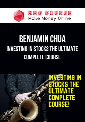 Benjamin Chua – Investing In Stocks The Ultimate Complete Course