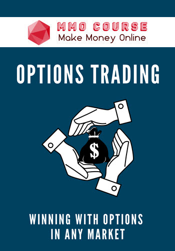 Business of Wealth – Options Trading: Winning With Options In Any Market