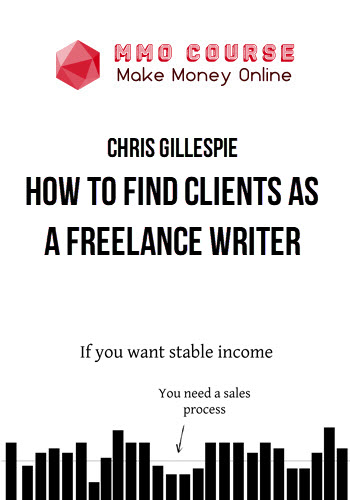 Chris Gillespie – How to Find Clients as a Freelance Writer