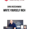 Chris Orzechowski – Write Yourself Rich
