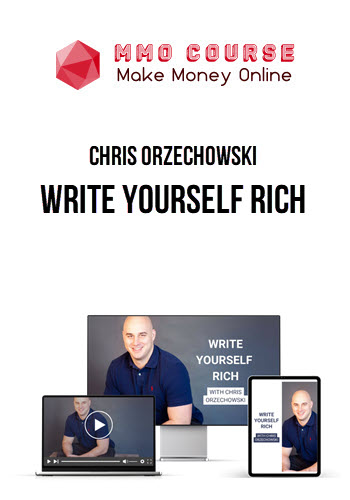 Chris Orzechowski – Write Yourself Rich