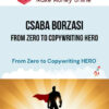 Csaba Borzasi – From Zero To Copywriting Hero