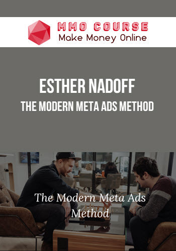 Esther Nadoff – The Modern Meta Ads Method