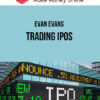 Evan Evans – Trading IPOs