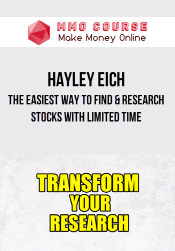 Hayley Eich – The Easiest Way To Find & Research Stocks With Limited Time