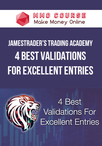 JamesTrader’s Trading Academy – 4 Best Validations for Excellent Entries