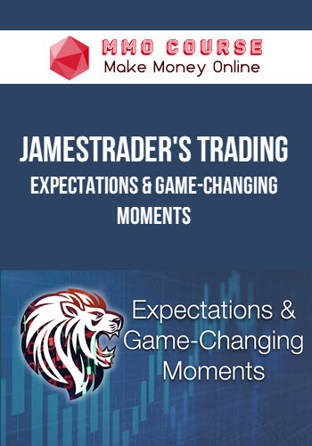 JamesTrader's Trading Academy – Expectations and Game-Changing Moments