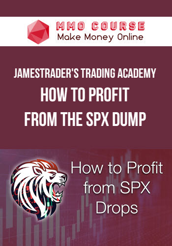 JamesTrader's Trading Academy – How to PROFIT from the SPX Dump