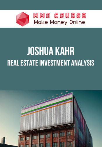 Joshua Kahr – Real Estate Investment Analysis