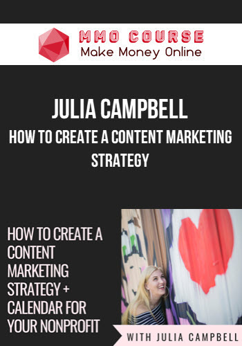 Julia Campbell – How to Create a Content Marketing Strategy