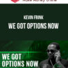 Kevin Frink – We Got Options Now