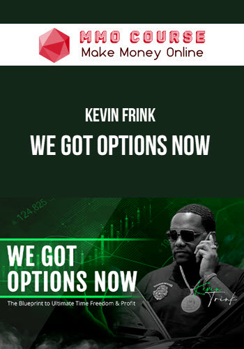 Kevin Frink – We Got Options Now