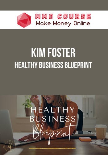 Kim Foster – Healthy Business Blueprint