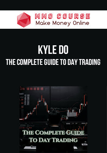 Kyle Do – The Complete Guide To Day Trading